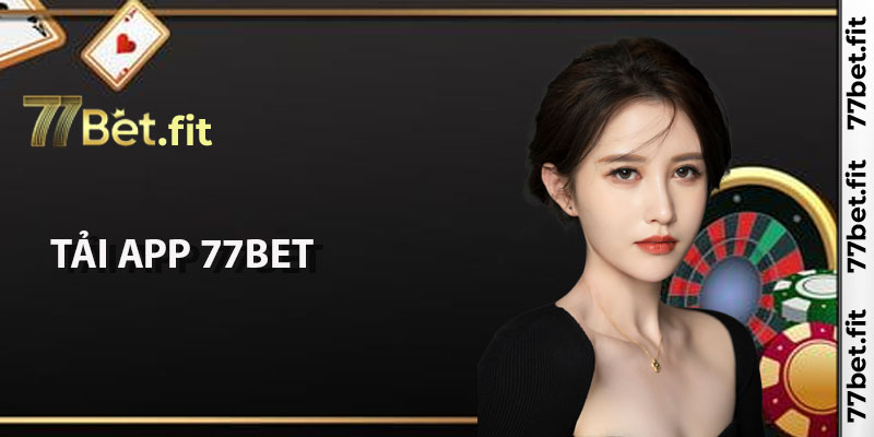 Tải app 77Bet